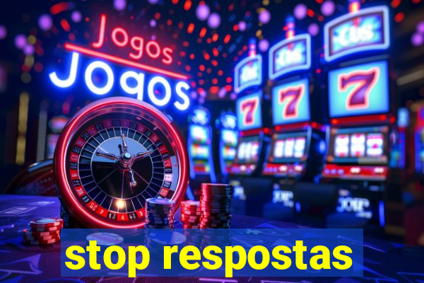 stop respostas